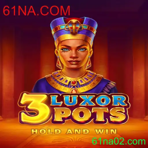 Descubra o Fascinante Mundo de 3LuxorPots com 61NA.COM