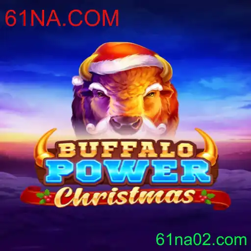 Buffalo Power Christmas: Descubra o Fascínio do Jogo com 61NA.COM