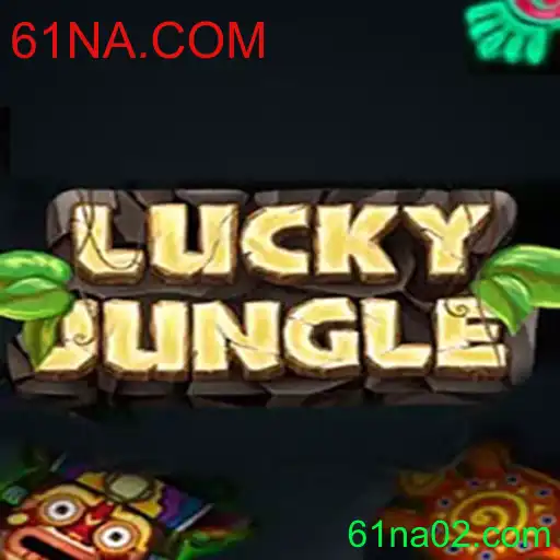 Explorando o Mundo do LuckyJungle: A Emoção do Jogo Online com 61NA.COM